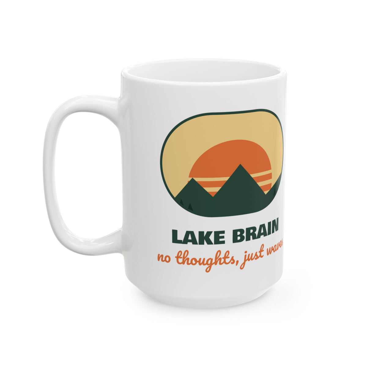 Lake Brain Coffee Mug No Thoughts Just Waves
