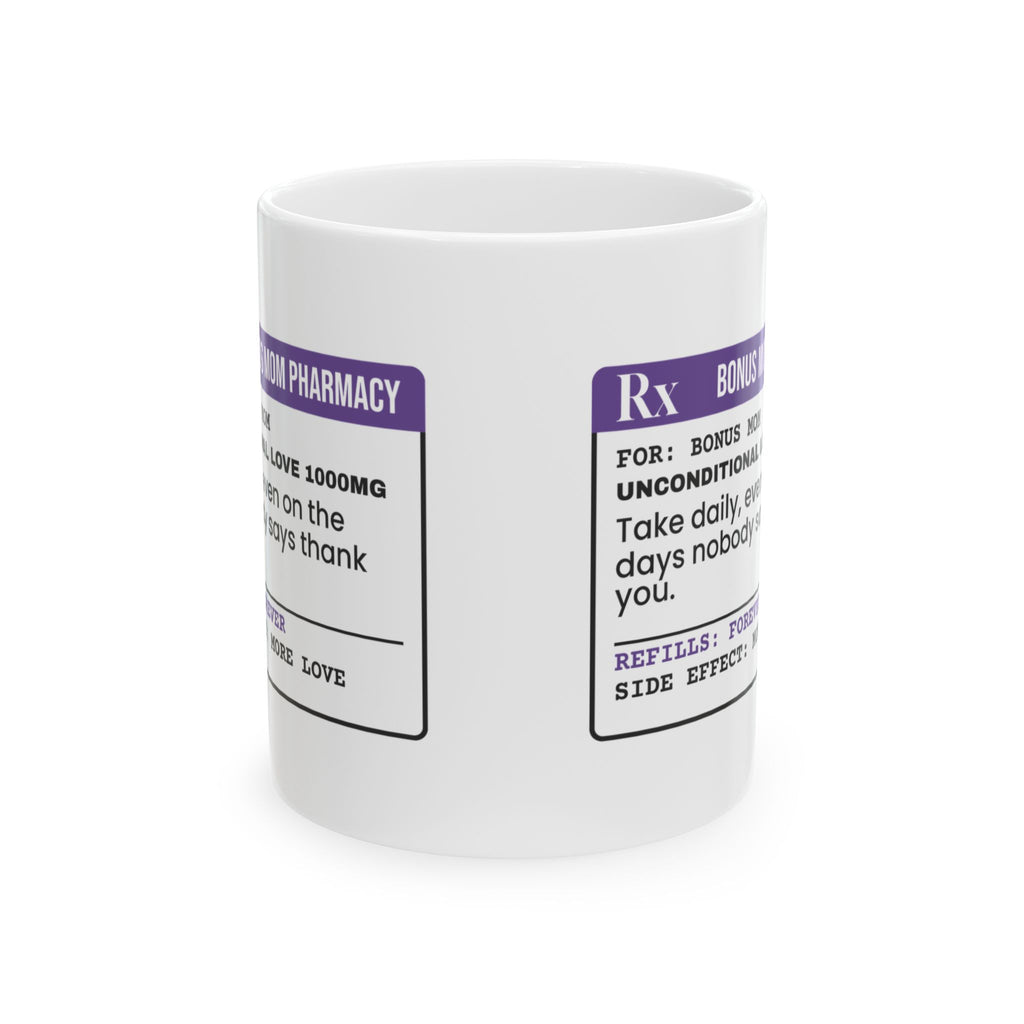 Bonus Mom Prescription Coffee Mug Unconditional Love For Her