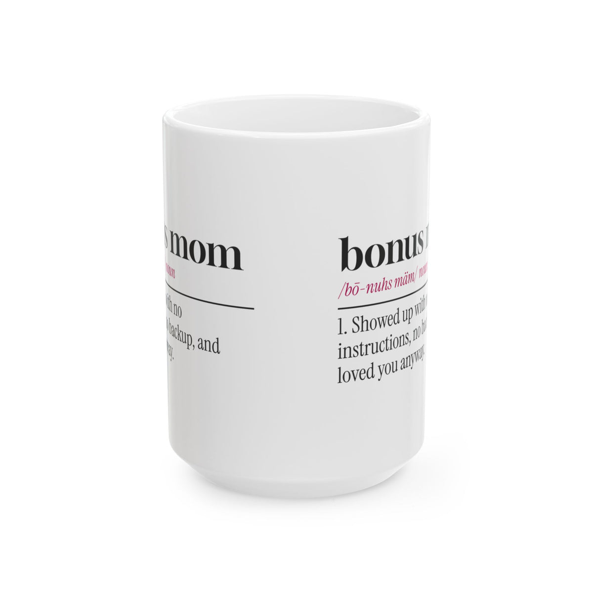 Bonus Mom Coffee Mug Showed Up Anyway For Stepmom