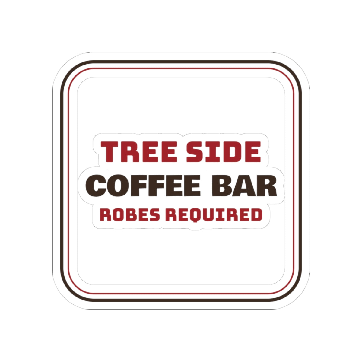 Christmas Morning Sticker Coffee Bar Robes Required Sign