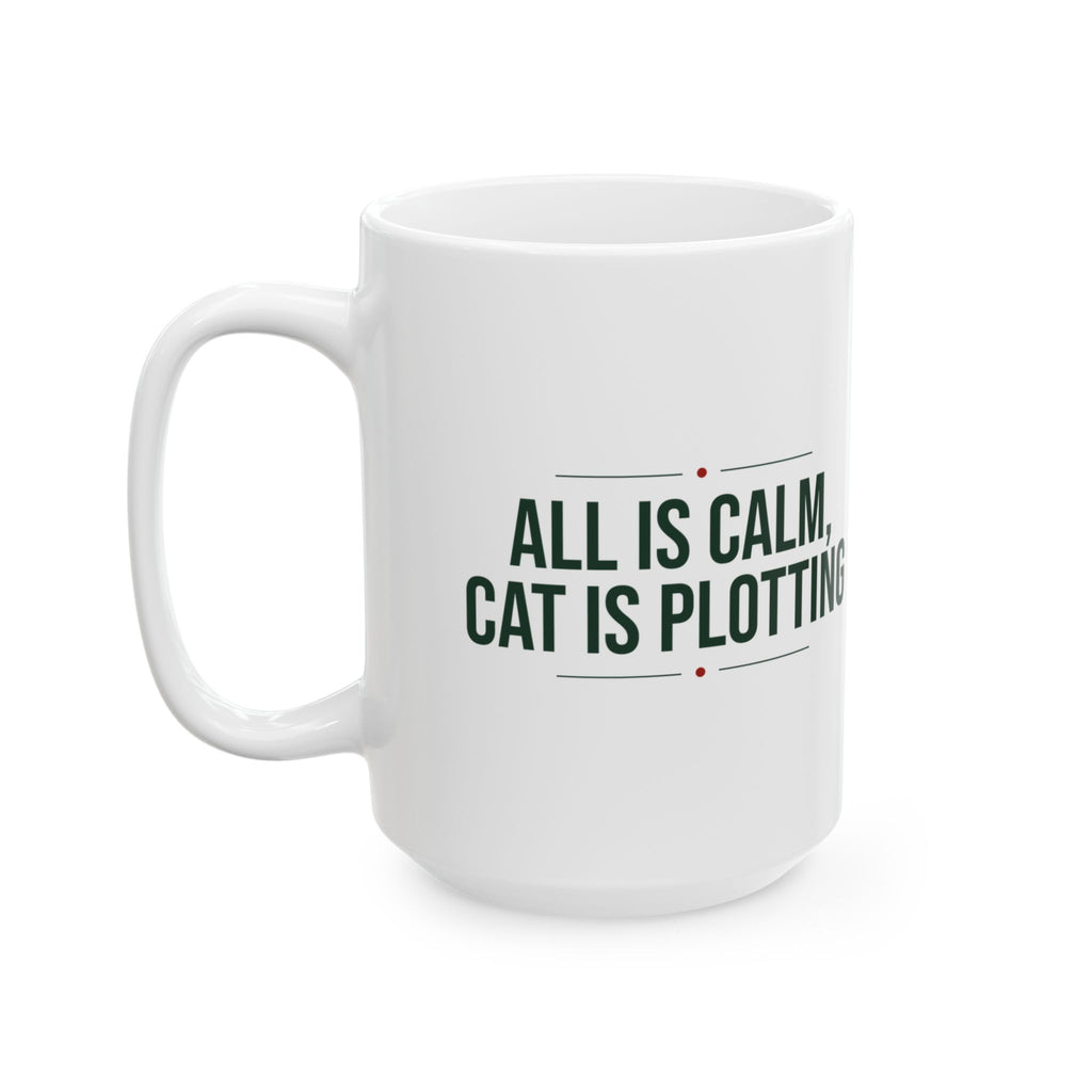 Funny Cat Christmas Coffee Mug All Is Calm Cat Is Plotting