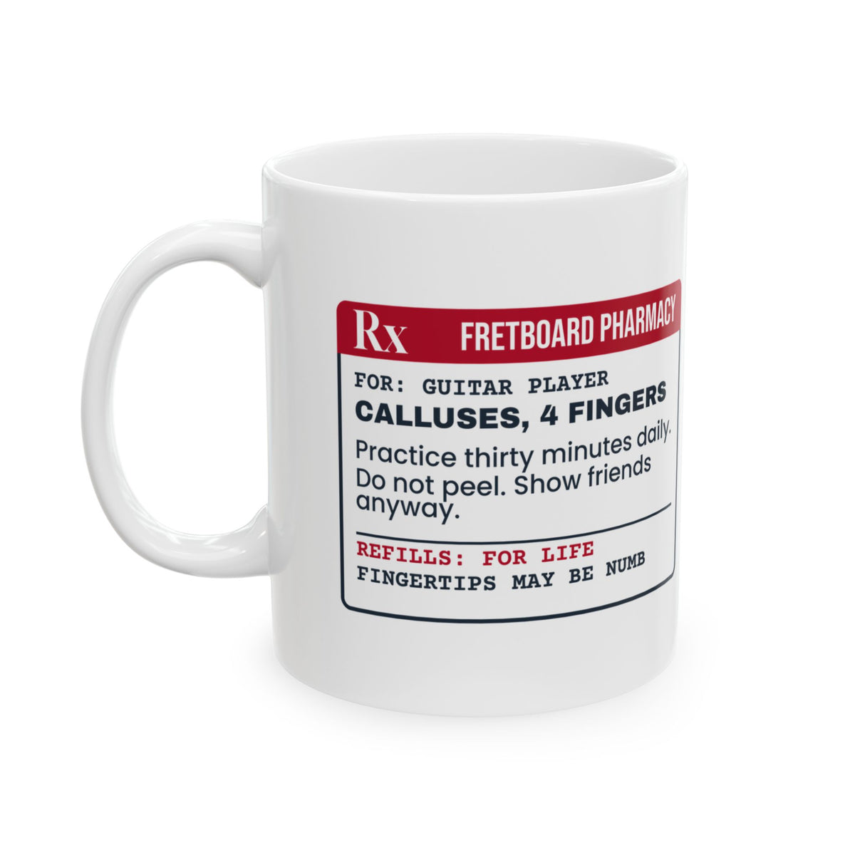 Funny Guitar Player Coffee Mug Calluses Prescription