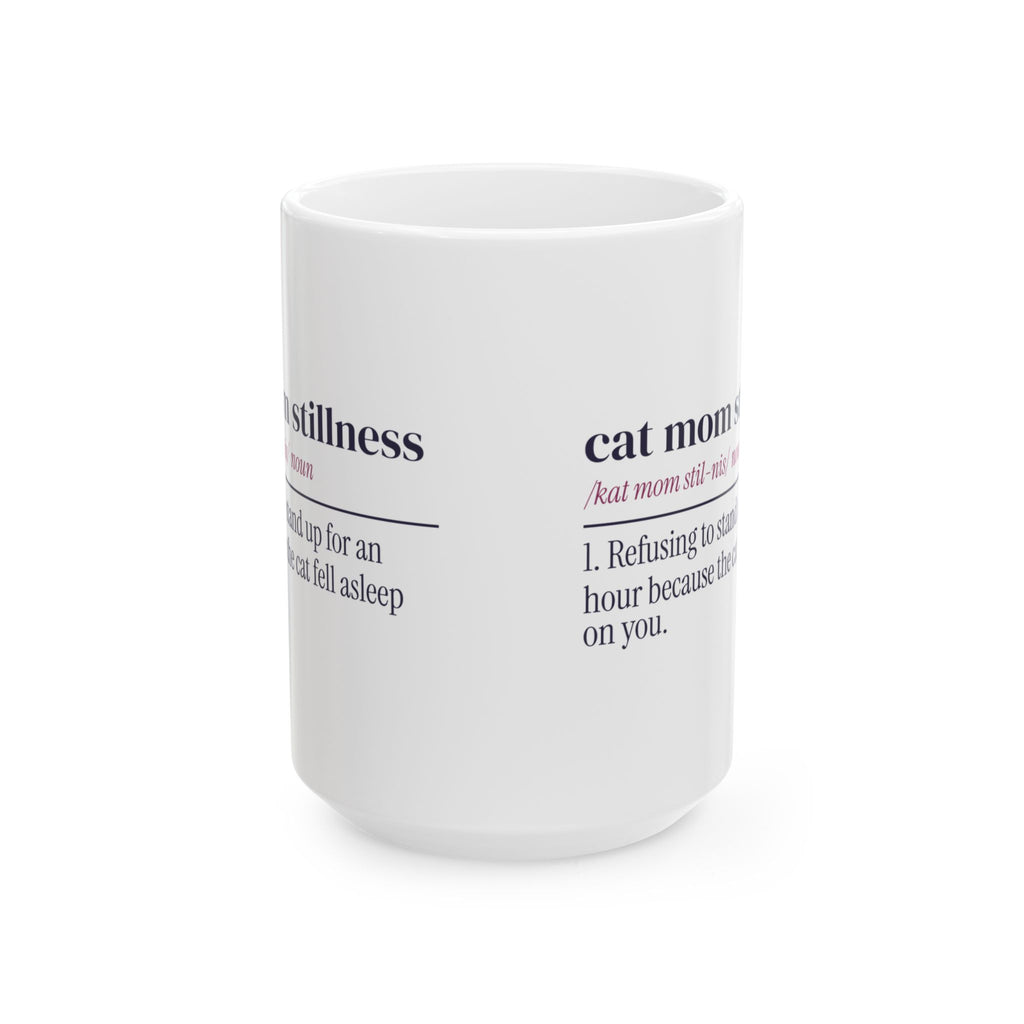 Funny Cat Mom Mother's Day Coffee Mug Cat Mom Stillness Dictionary