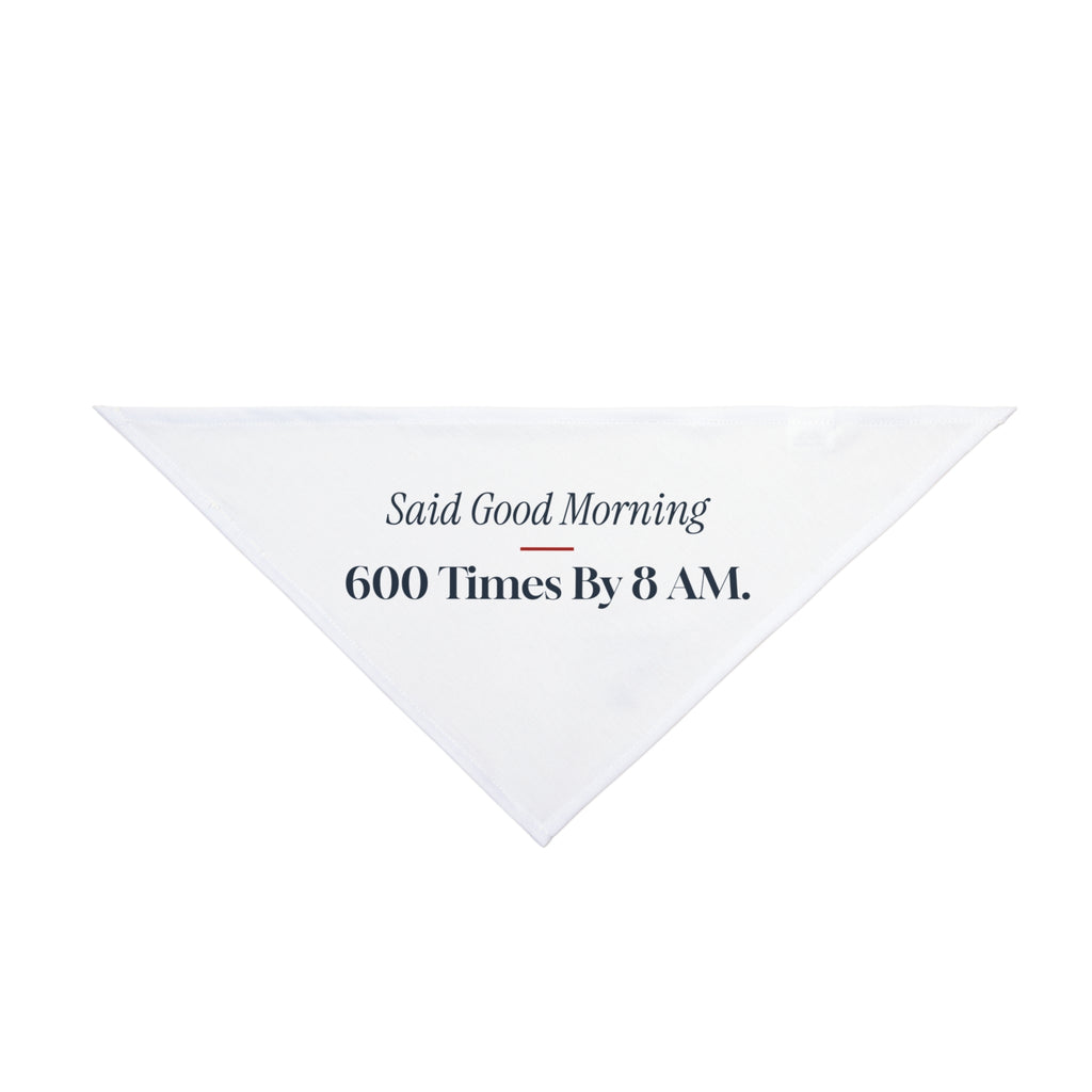 Funny Principal Dog Bandana Said Good Morning 600 Times Before The Bell