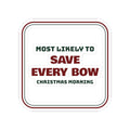 Funny Family Christmas Sticker Most Likely To Save Every Bow