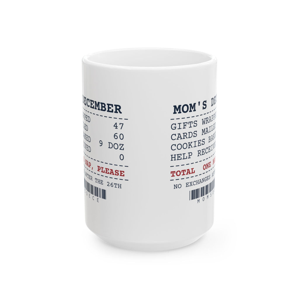 Funny Christmas Coffee Mug Mom's December Receipt For Mom