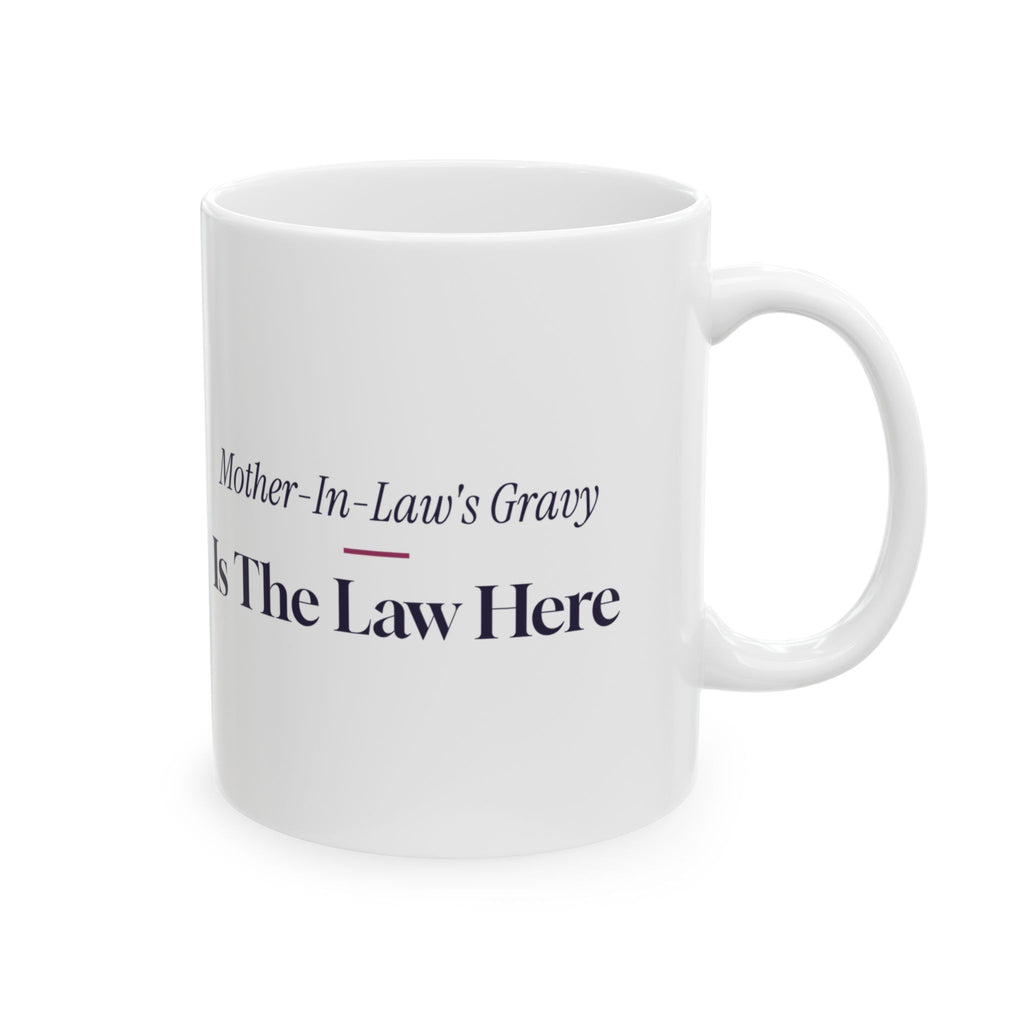 Funny Christmas Coffee Mug Mother In Law Gravy Is The Law Here