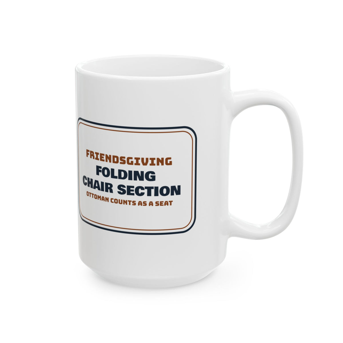 Funny Friendsgiving Coffee Mug Folding Chair Section Ottoman Counts