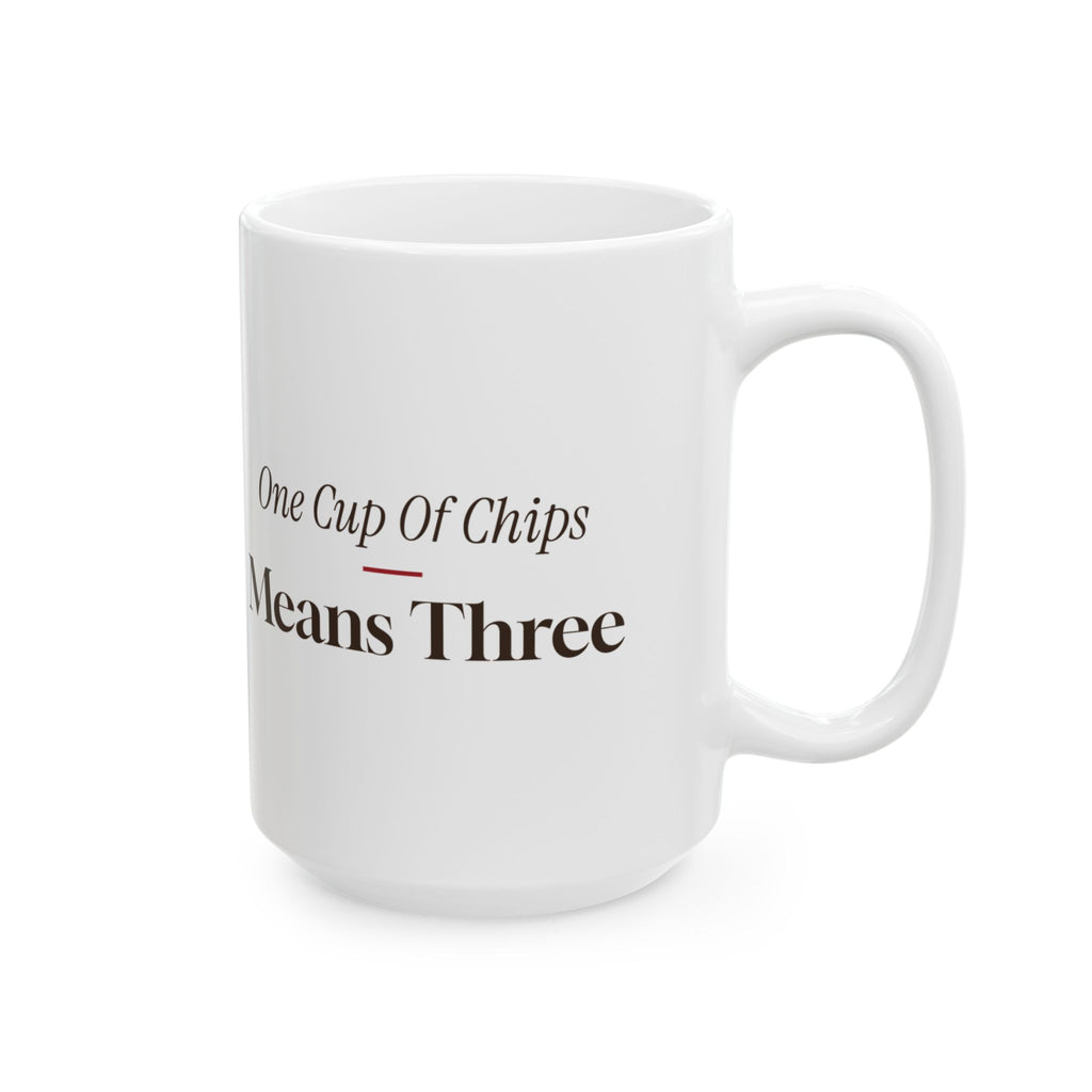 Funny Christmas Baking Coffee Mug One Cup Of Chips Means Three