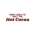 Funny Family Christmas Sticker Most Likely To Spill The Hot Cocoa