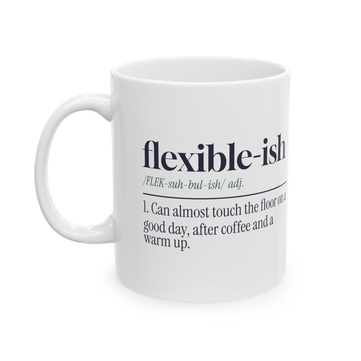 Funny Yoga Coffee Mug Flexible-Ish Dictionary Definition