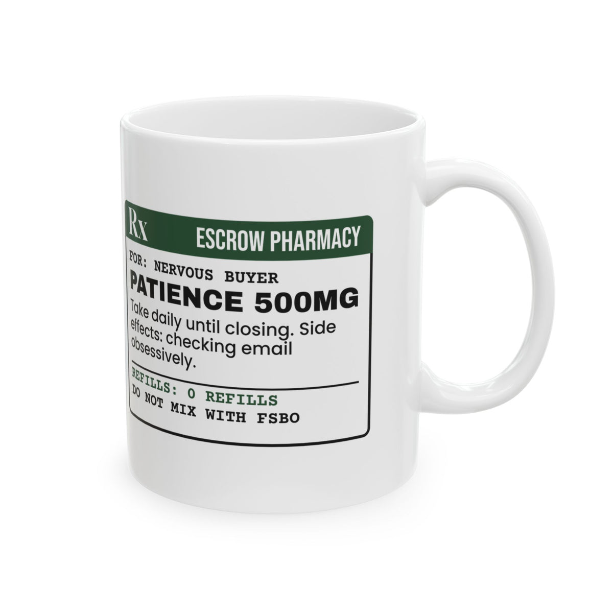 Funny Real Estate Agent Mug Patience 500mg Until Closing