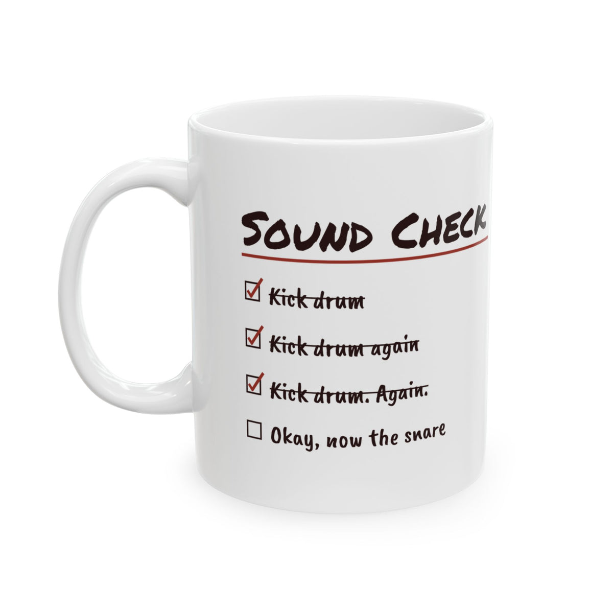 Funny Drummer Coffee Mug Sound Check Kick Drum Again Checklist