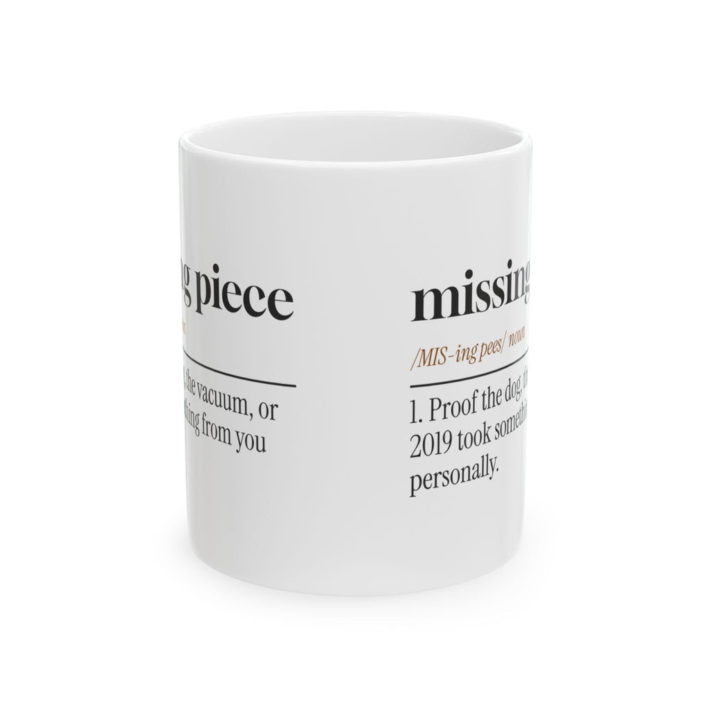 Missing Piece Coffee Mug - It's Somewhere