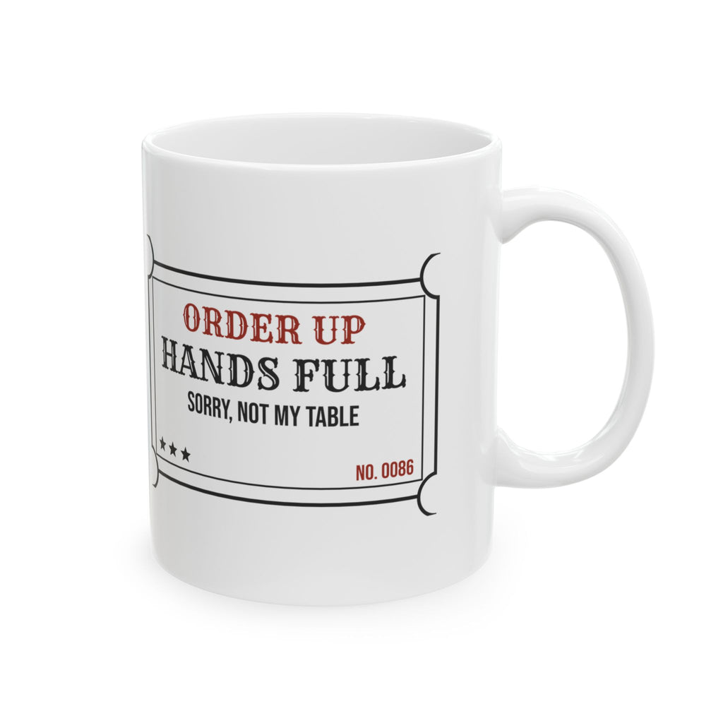 Funny Server Coffee Mug Order Up Ticket Sorry Not My Table