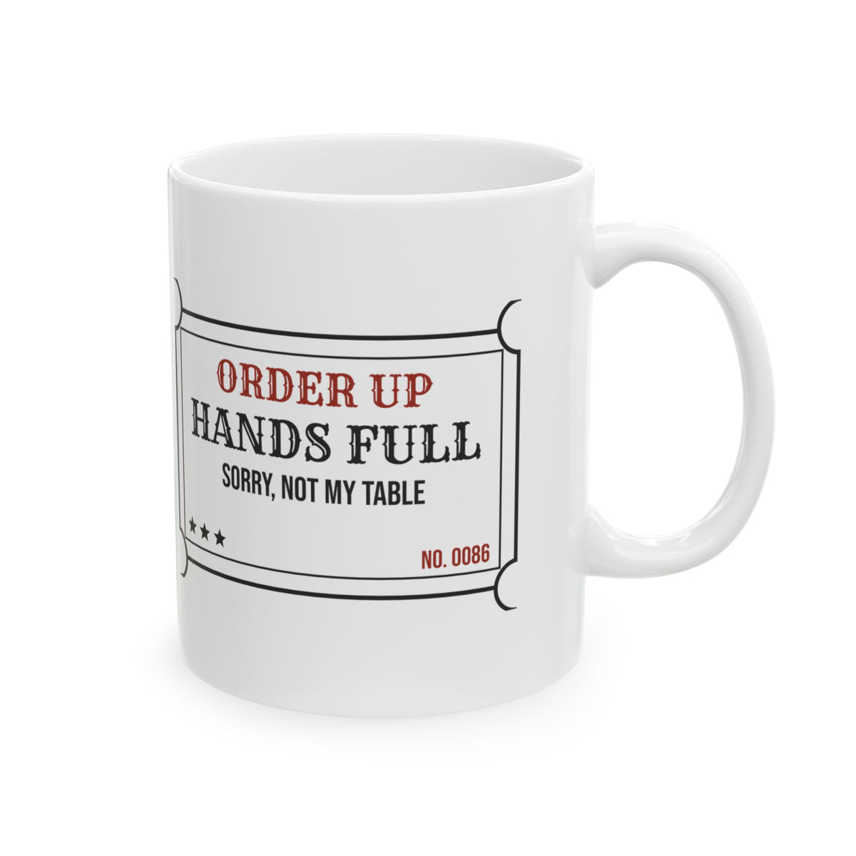 Funny Server Coffee Mug Order Up Ticket Sorry Not My Table