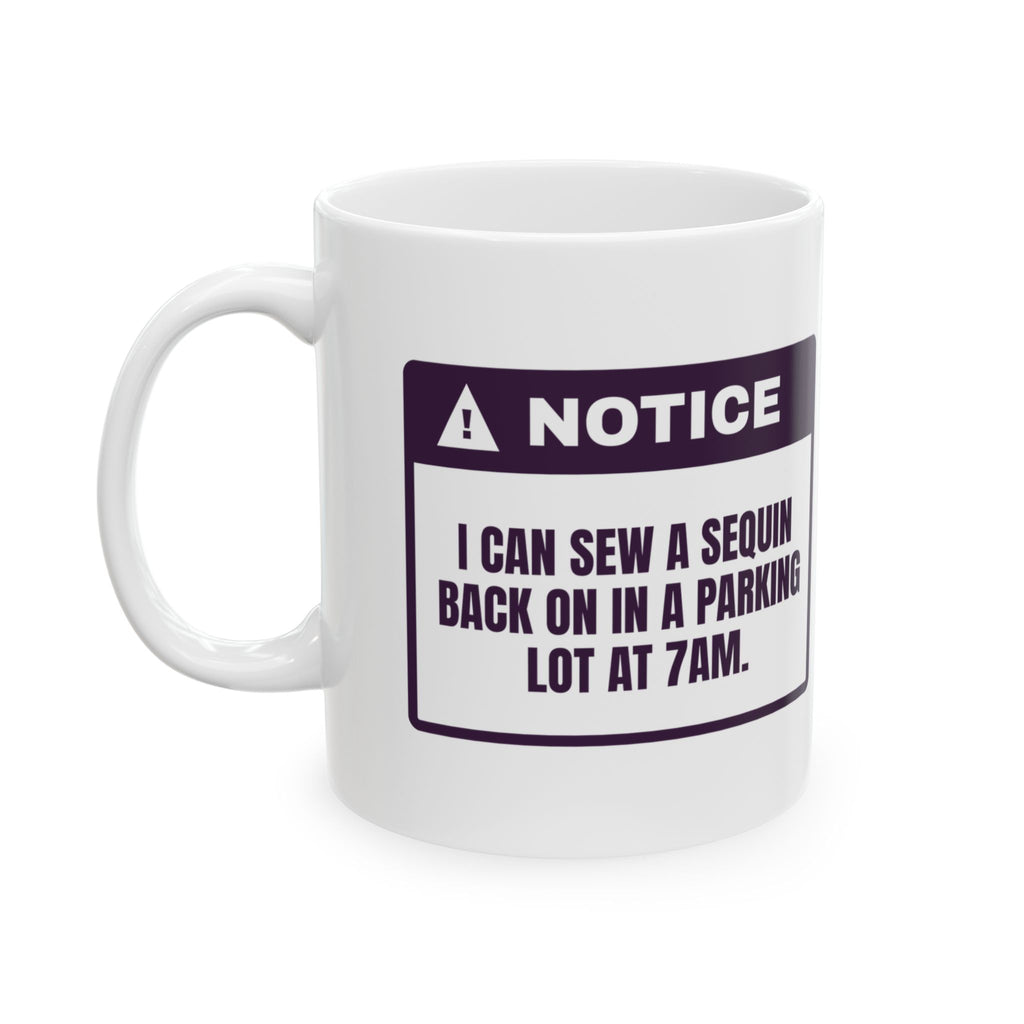 Funny Dance Mom Coffee Mug Sews Sequins In A Parking Lot For Dance Moms