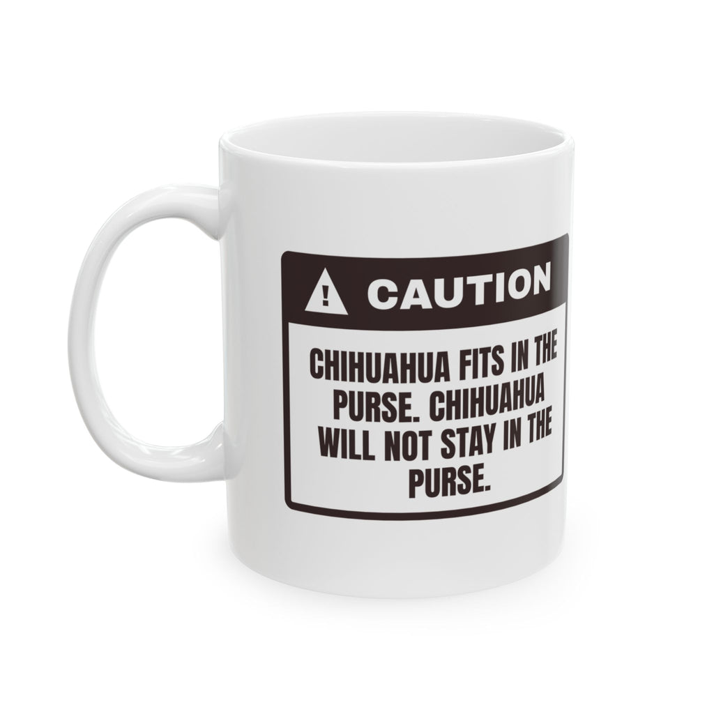 Funny Chihuahua Coffee Mug Fits In The Purse Won't Stay There