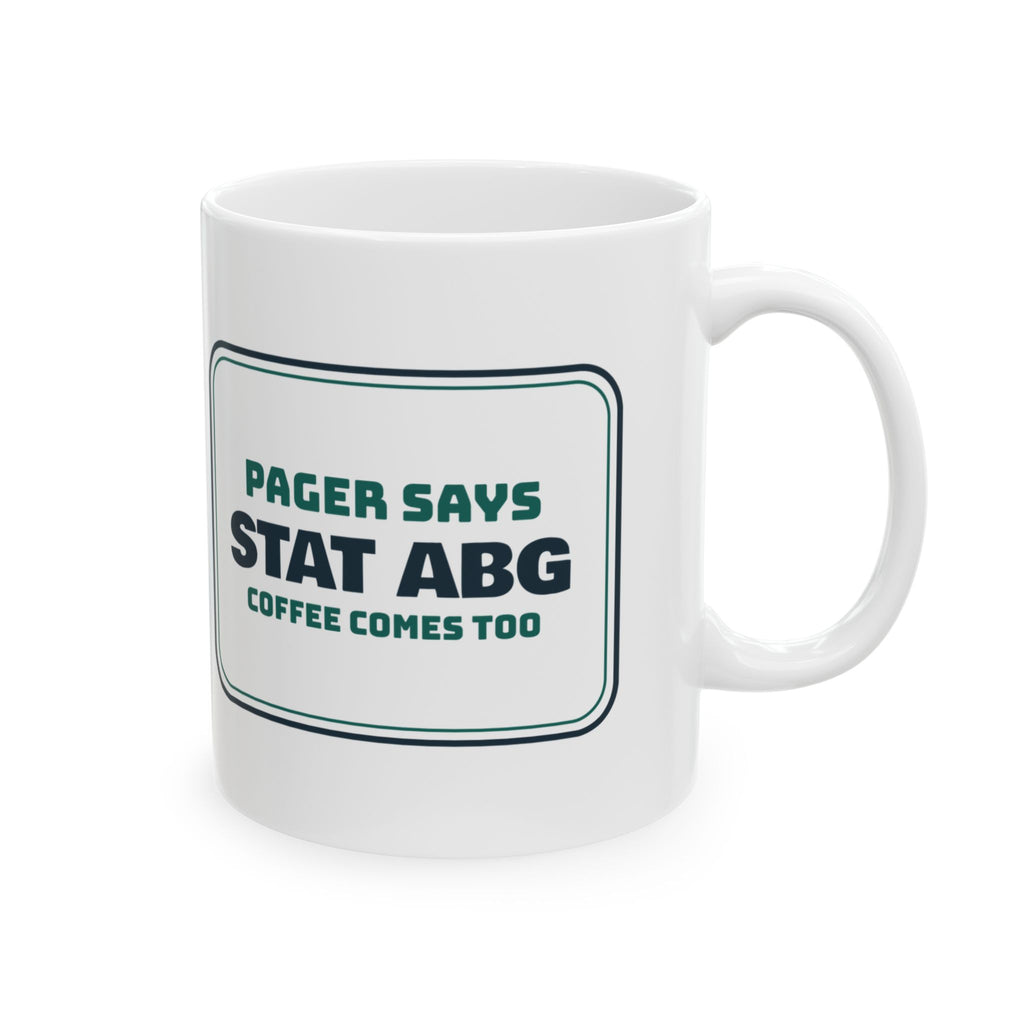 Funny Respiratory Therapist Coffee Mug Stat ABG Coffee Comes Too
