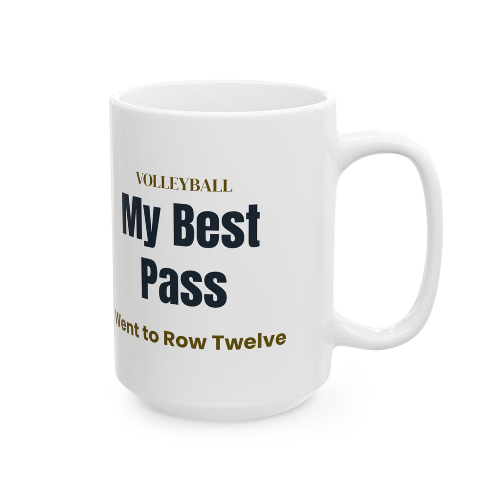 Volleyball Coffee Mug My Best Pass Went to Row Twelve