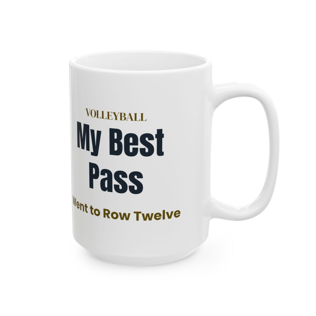 Volleyball Coffee Mug My Best Pass Went to Row Twelve