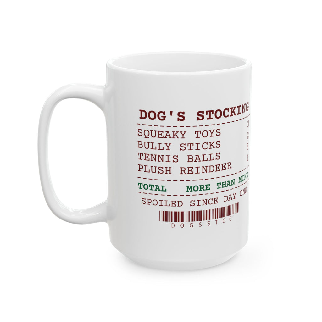 Funny Christmas Dog Coffee Mug Dog's Stocking Receipt Dog Mom
