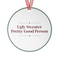 Funny Christmas Ornament Ugly Sweater Pretty Good Person