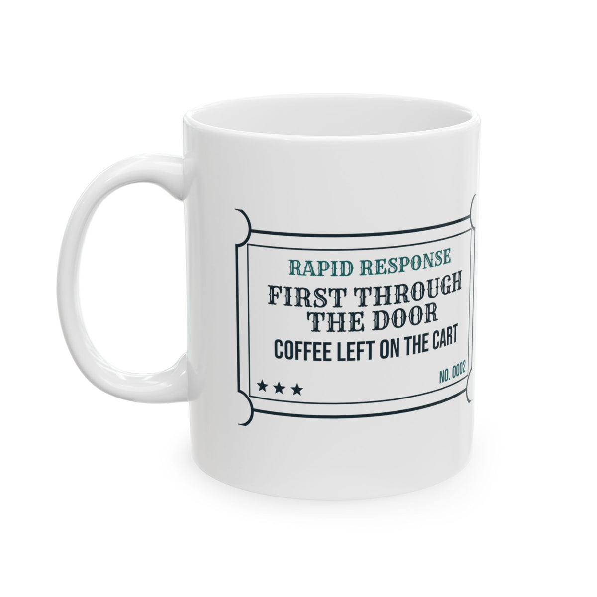 Funny RT Coffee Mug First Through The Door Coffee Left Behind