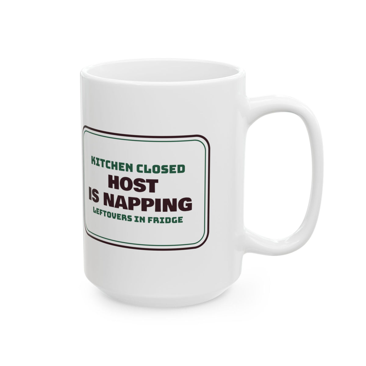 Funny Christmas Coffee Mug Host Is Napping Leftovers In Fridge