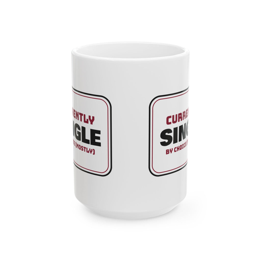 Funny Single Coffee Mug Currently Single By Choice Sign For Her