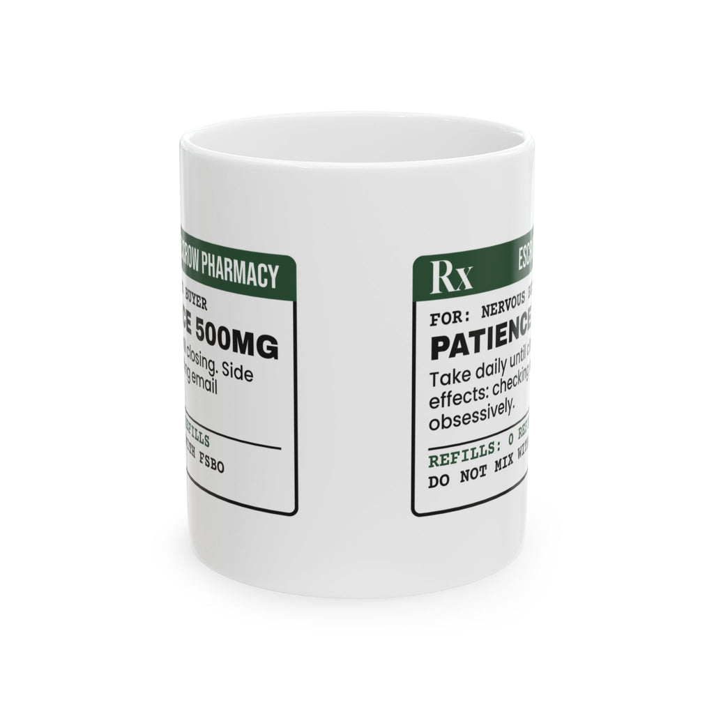 Funny Real Estate Agent Mug Patience 500mg Until Closing