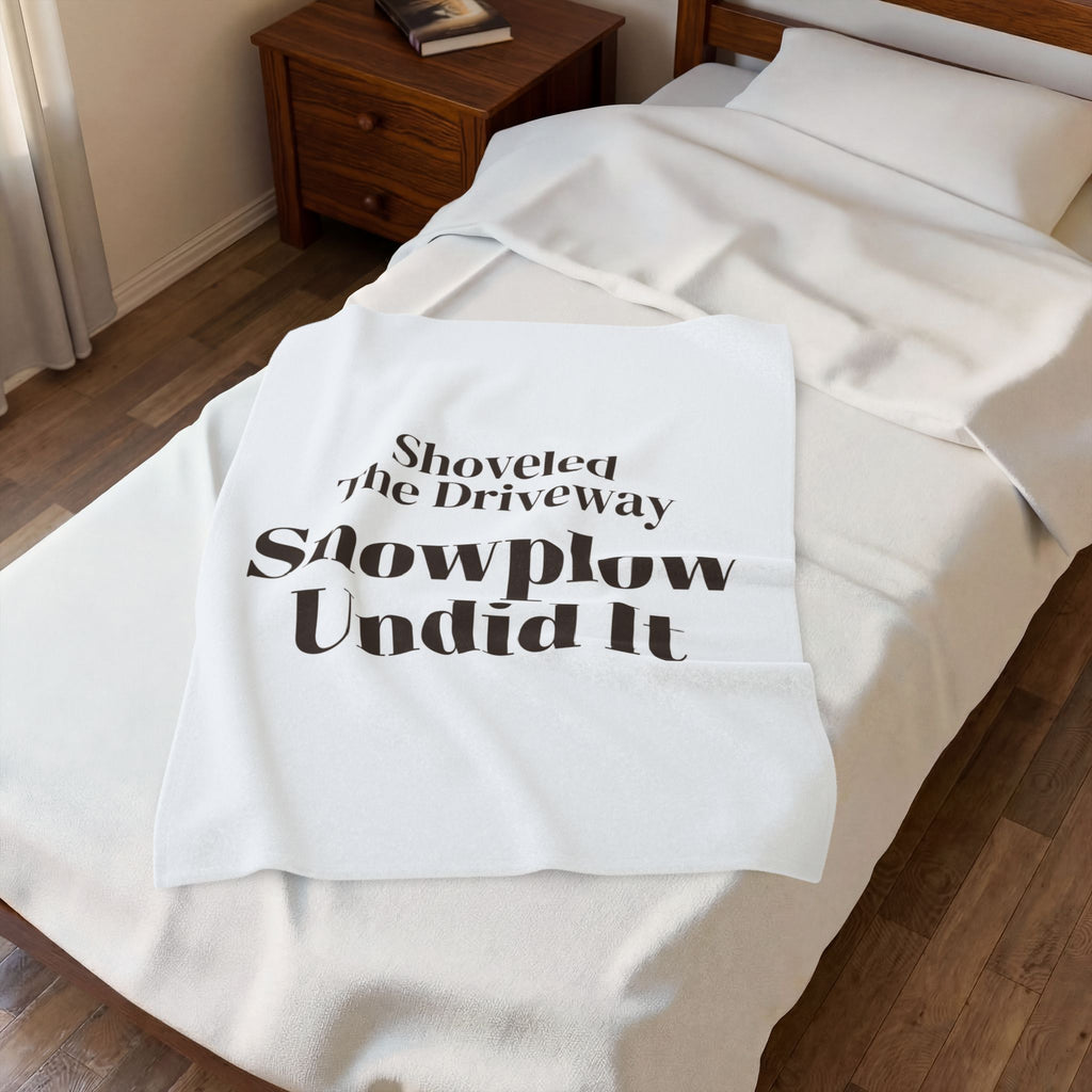 Funny Winter Throw Blanket Shoveled The Driveway Snowplow Undid It