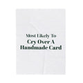 Funny Christmas Throw Blanket Most Likely To Cry Over A Handmade Card