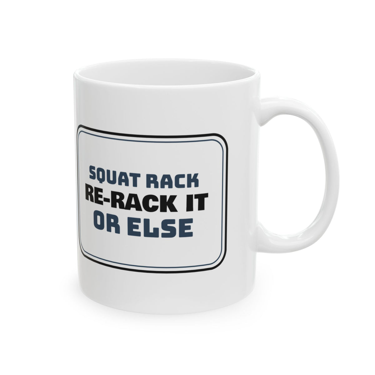 Squat Rack Coffee Mug, Re-Rack It Or Else For Gym