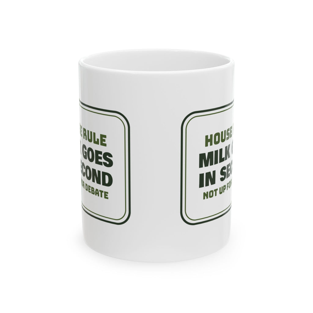 Funny Tea Coffee Mug Milk Goes In Second House Rule Sign