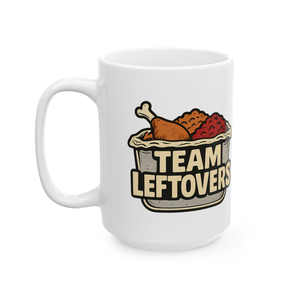 Funny Team Leftovers Thanksgiving Day After Food Lover Coffee Mug