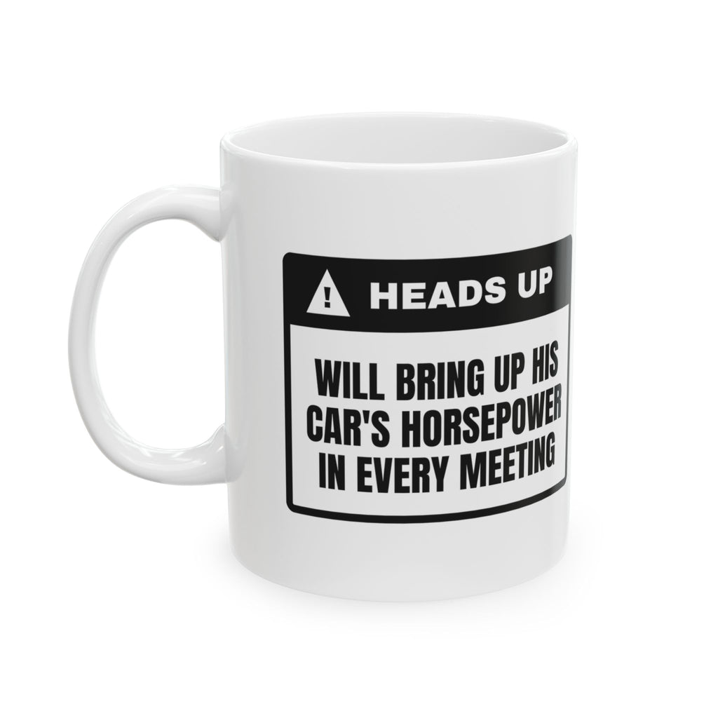 Car Guy Coffee Mug Heads Up Will Bring Up Horsepower