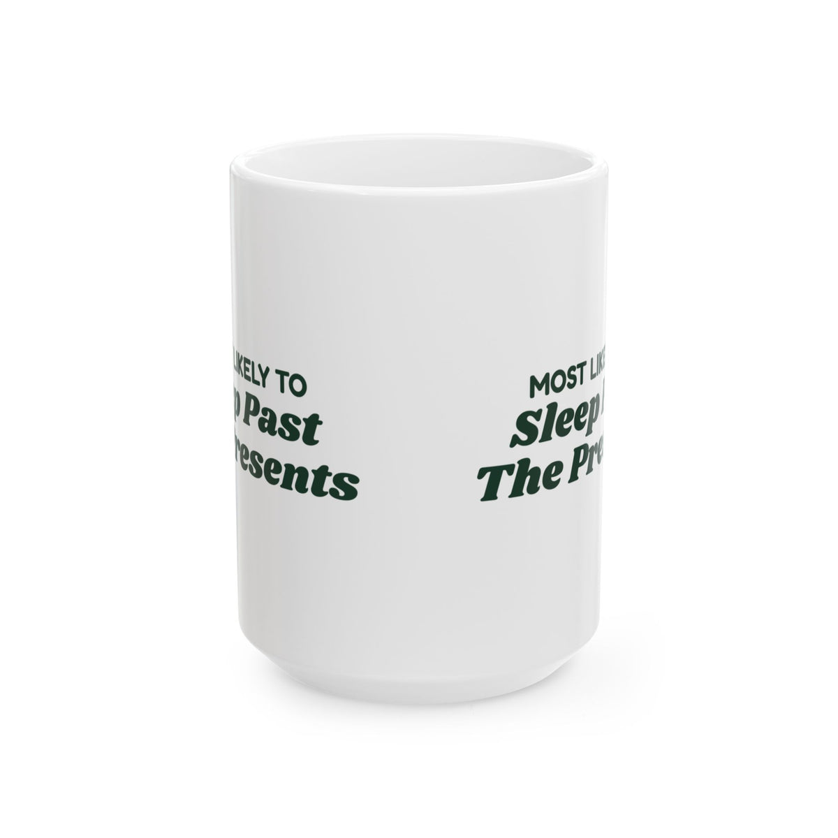 Funny Family Christmas Coffee Mug Most Likely To Sleep Past The Presents