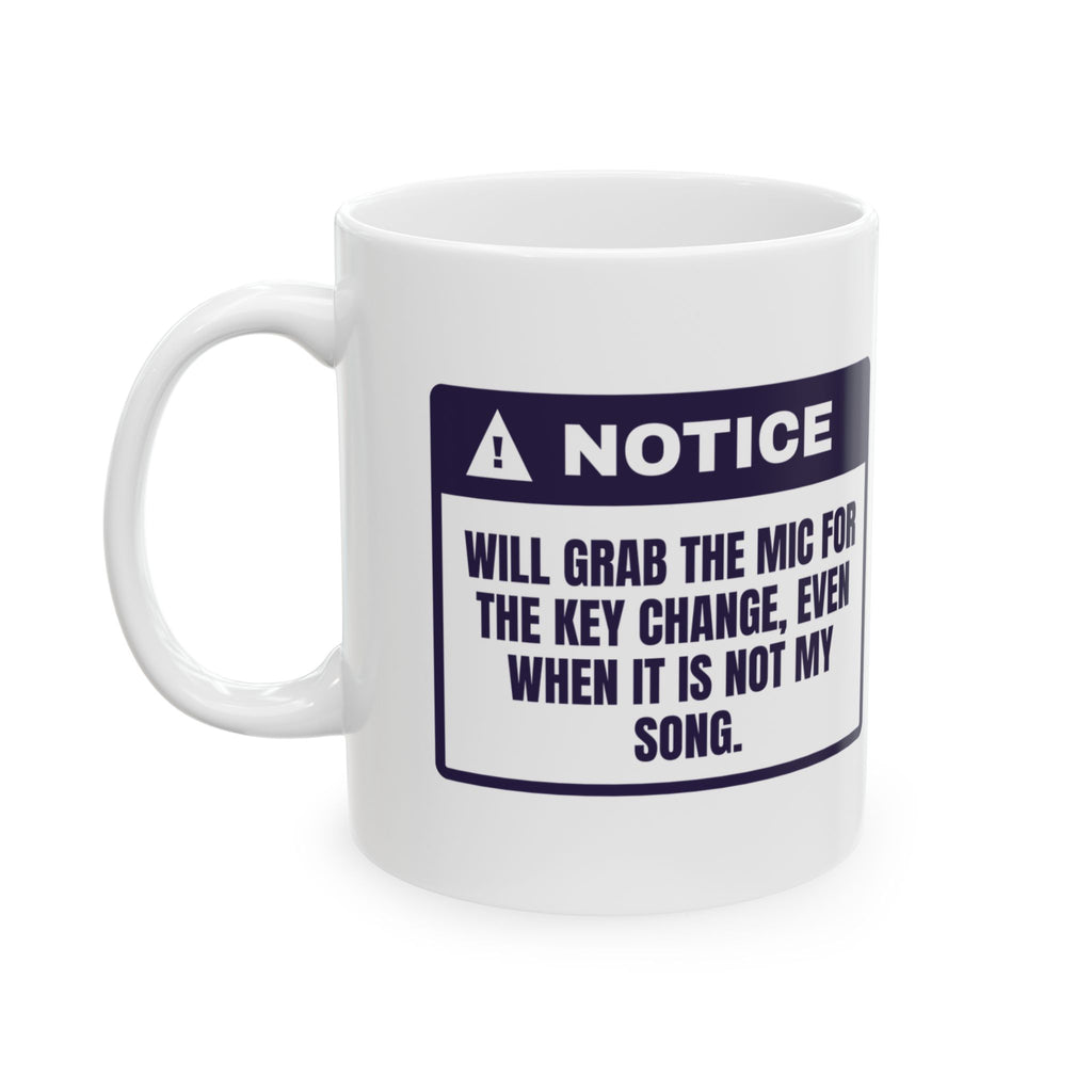 Funny Karaoke Coffee Mug Not My Song Key Change Warning Label