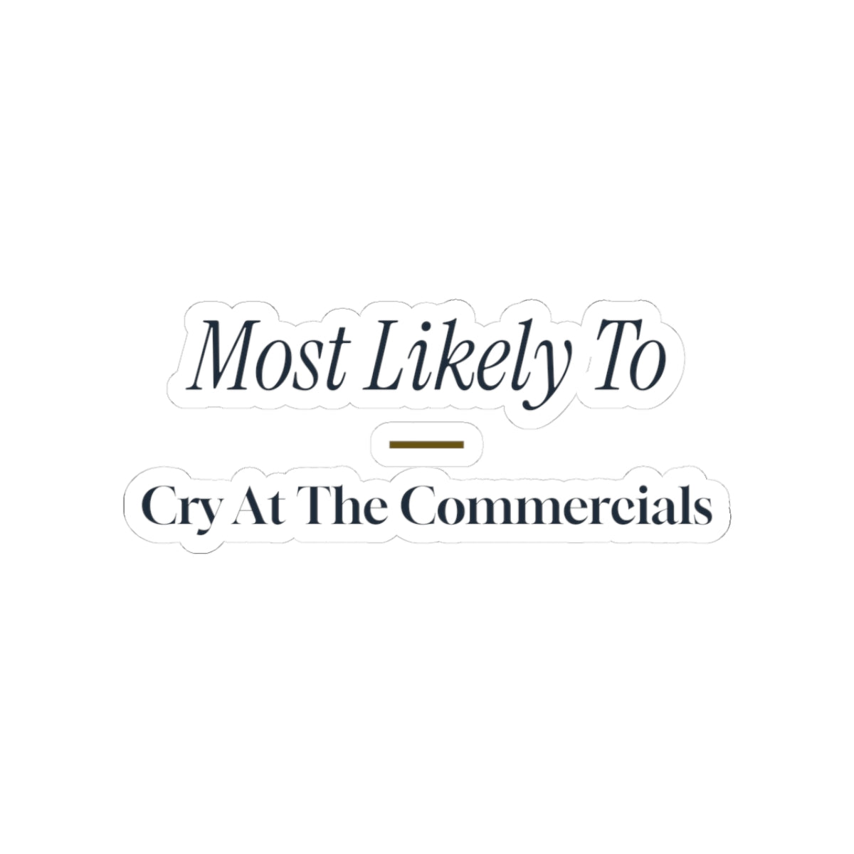 Funny Christmas Family Sticker Most Likely To Cry At The Commercials