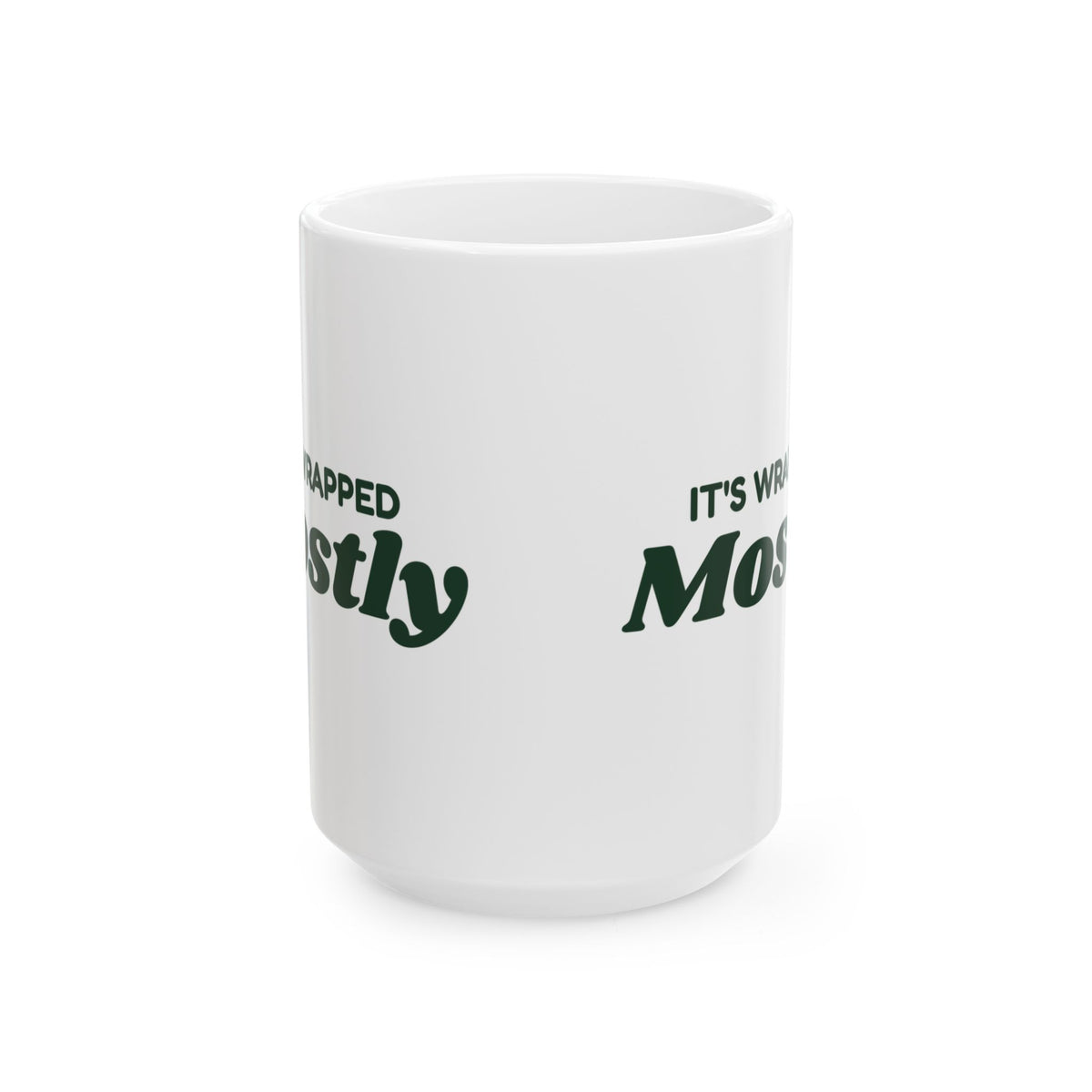 Funny Christmas Coffee Mug It's Wrapped Mostly For Bad Wrappers