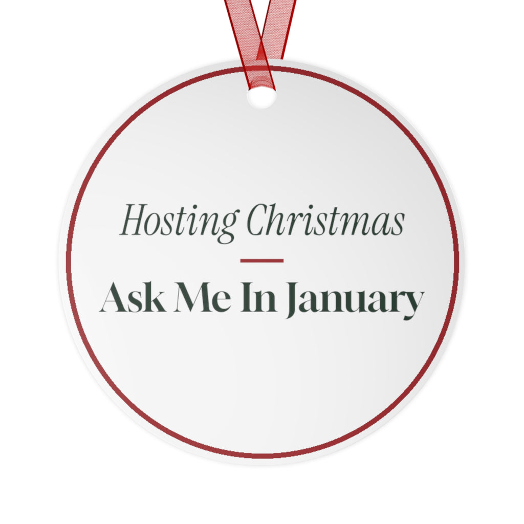 Funny Christmas Ornament Hosting Christmas Ask Me In January For Hosts