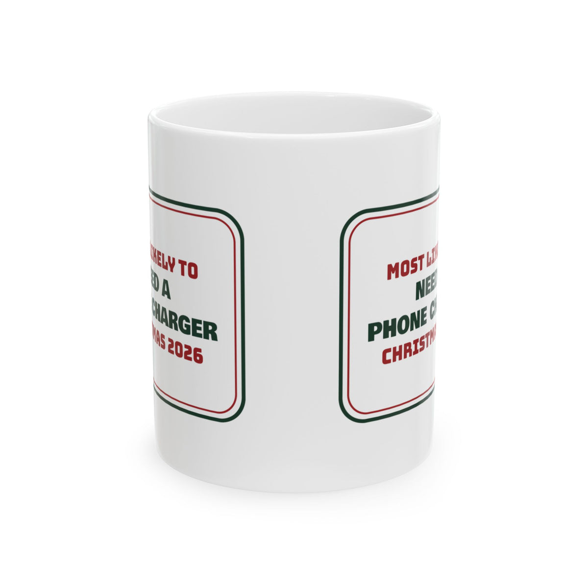 Funny Family Christmas Coffee Mug Most Likely To Need A Phone Charger