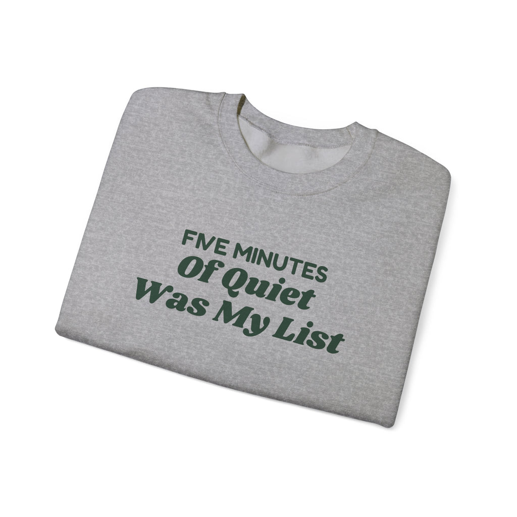 Funny Christmas Mom Sweatshirt Five Minutes Of Quiet Was My List