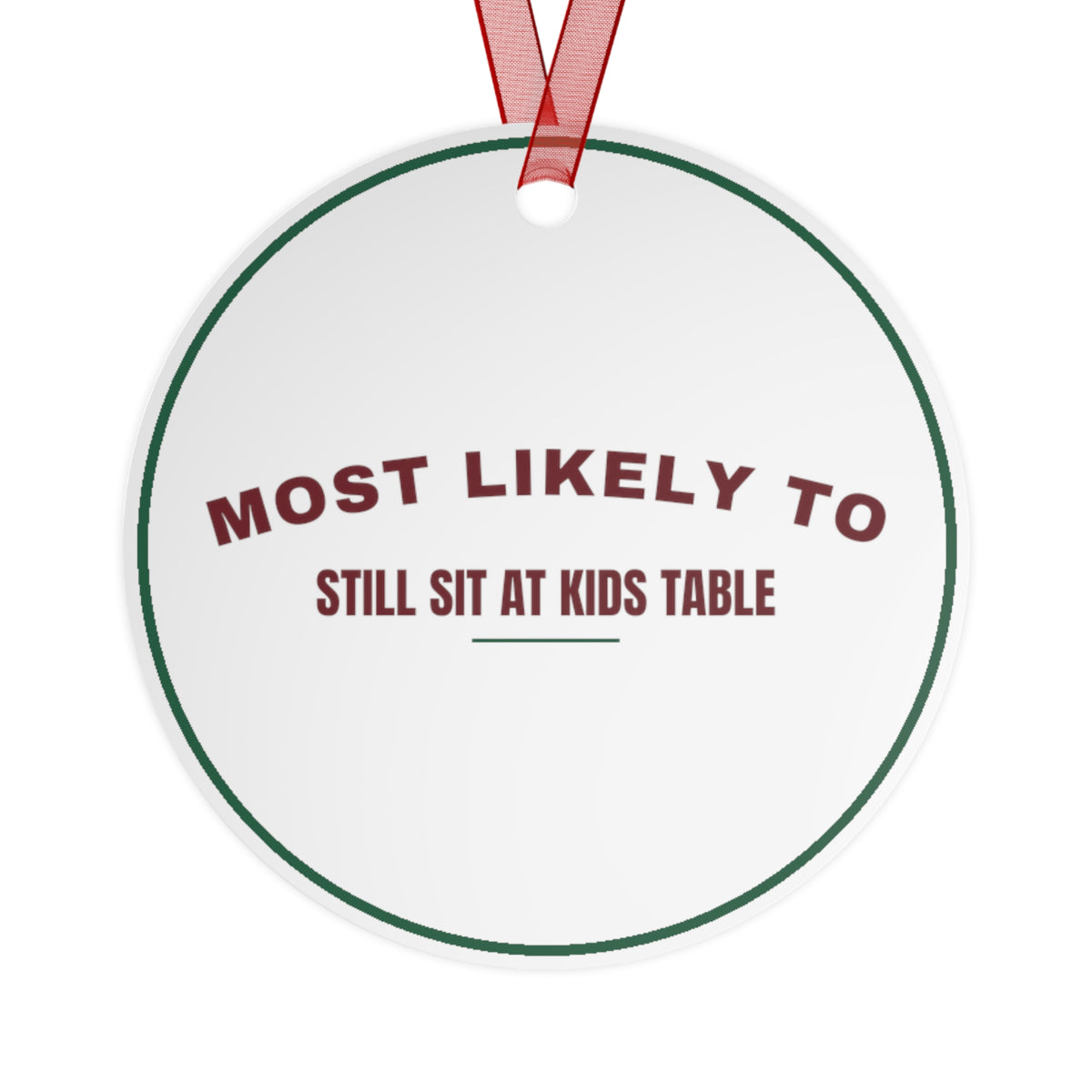 Funny Christmas Ornament Most Likely To Still Sit At Kids Table