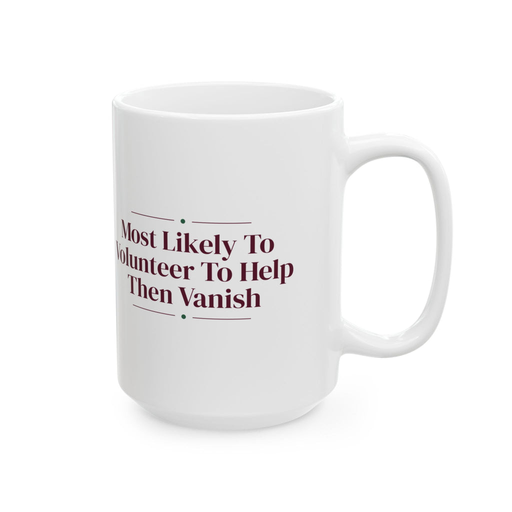 Funny Christmas Coffee Mug Most Likely To Volunteer To Help Then Vanish