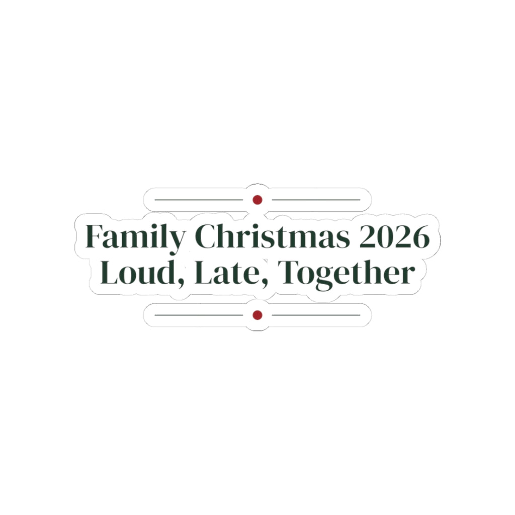 Christmas Sticker Family Christmas 2026 Loud Late Together