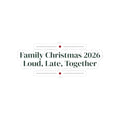 Christmas Sticker Family Christmas 2026 Loud Late Together