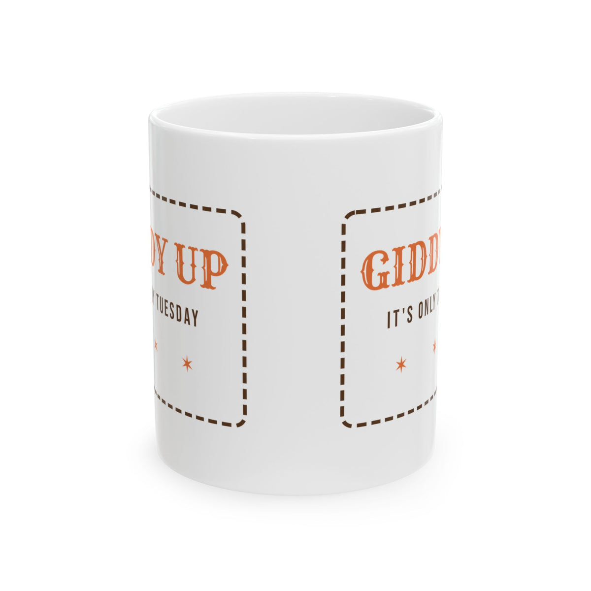 Funny Western Coffee Mug Giddy Up Its Only Tuesday
