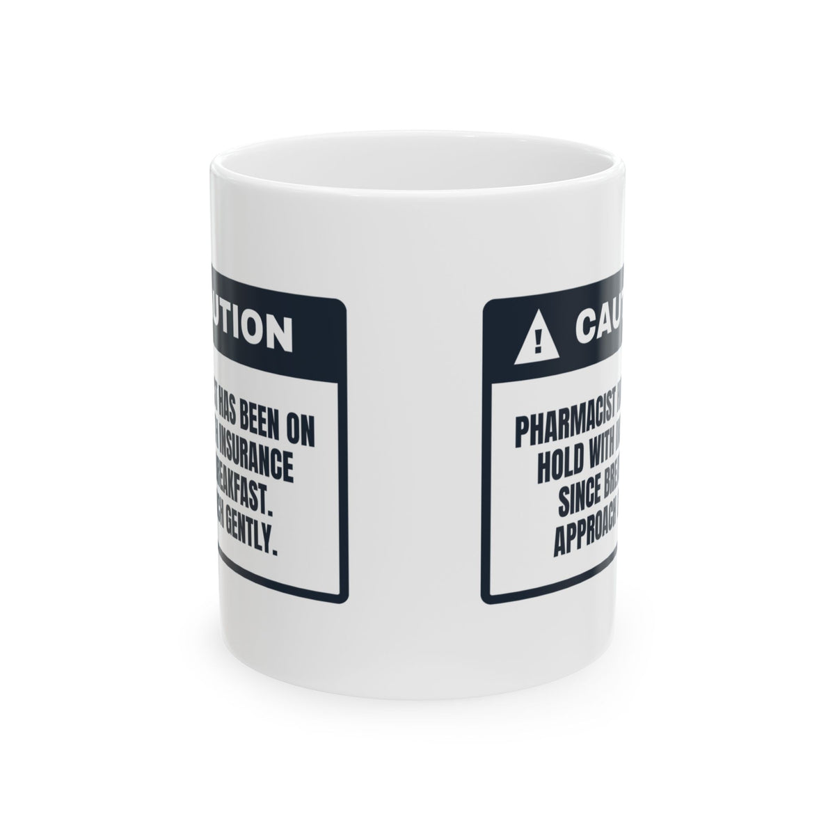 Funny Pharmacist Warning Coffee Mug On Hold Since Breakfast For RPh